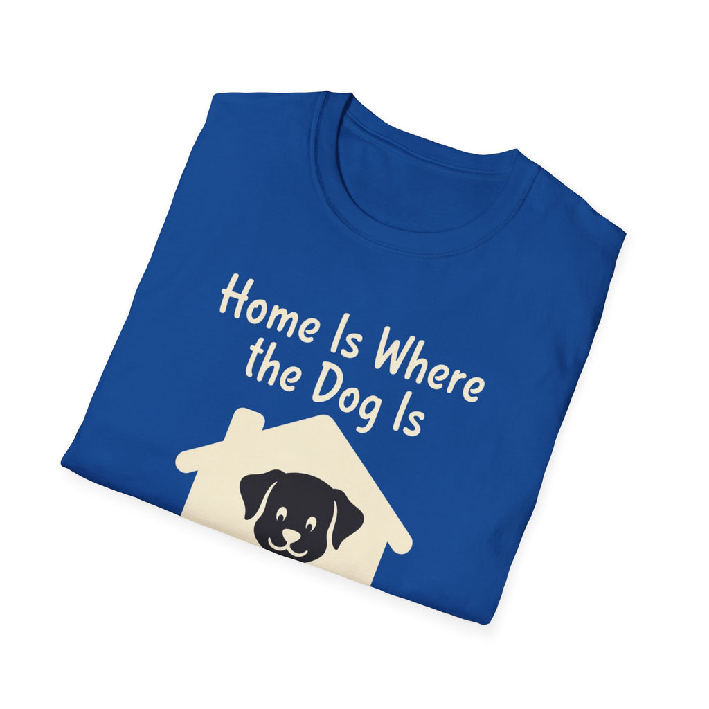 Home Is Where The Dog Is T-Shirt