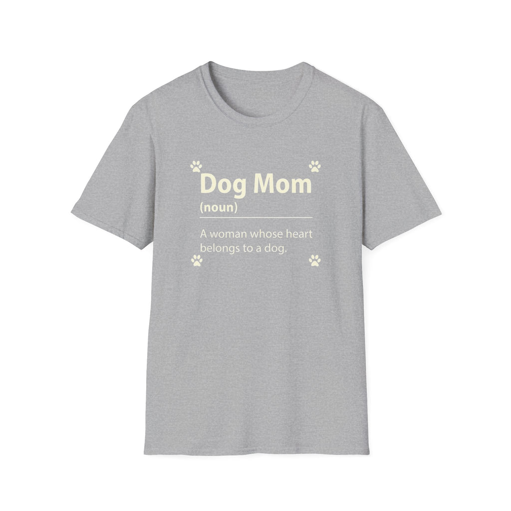 Dog Mom, A Woman Whose Heart Belongs To a Dog T-Shirt