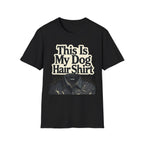 This is My Dog Hair Shirt T-Shirt