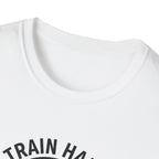 Train Hard Love Harder T-Shirt