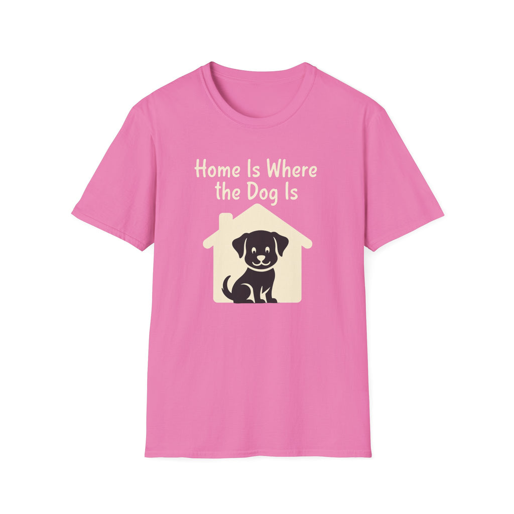 Home Is Where The Dog Is T-Shirt