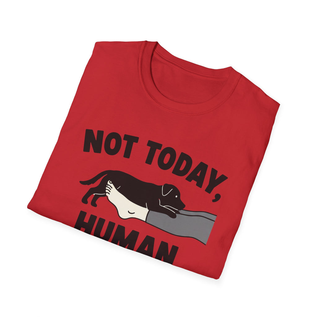 No Today, Human T-Shirt