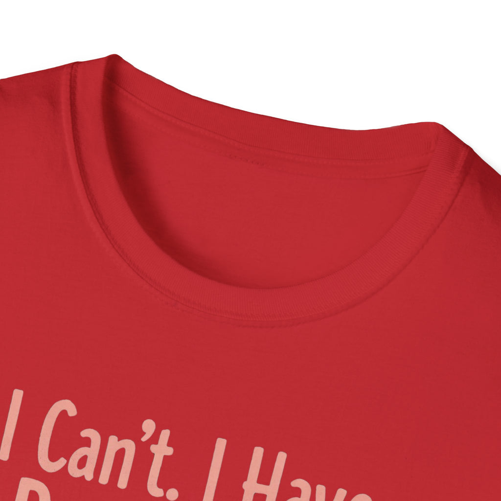I Can't I Have Dog Plans T-Shirt