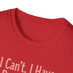 I Can't I Have Dog Plans T-Shirt