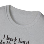 I Work Hard So My Dog Can Have A Better Life And Cuddle Me After T-Shirt