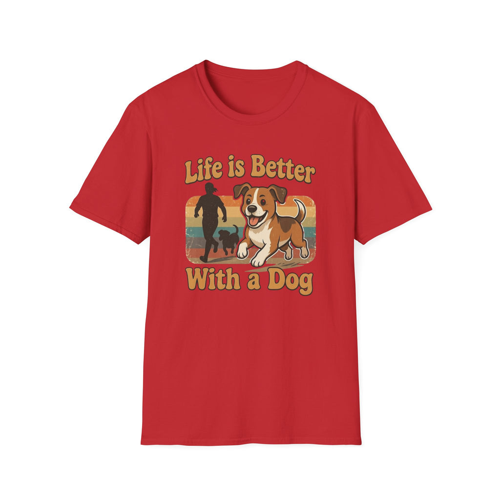 Life Is Better With a Dog T-Shirt