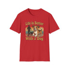 Life Is Better With a Dog T-Shirt