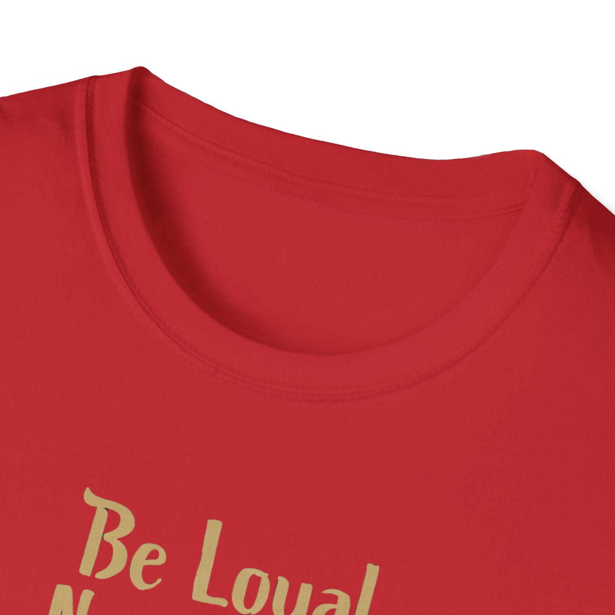 Be Loyal, Nap Often, Love Unconditionally T-Shirt
