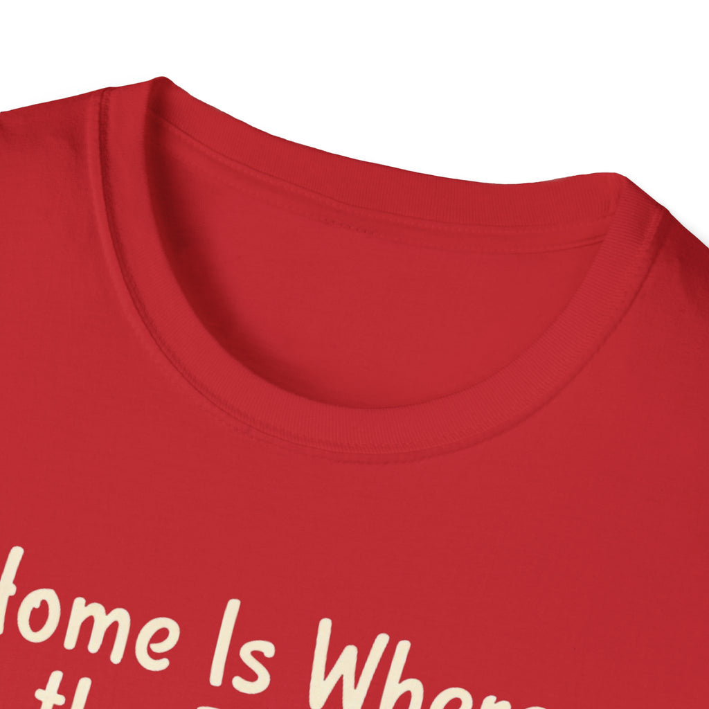 Home Is Where The Dog Is T-Shirt