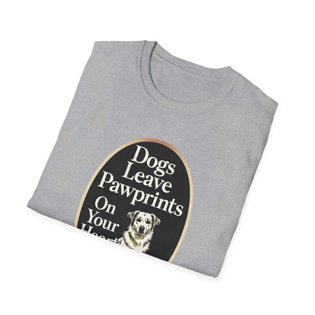 Dogs Leave Pawprints On Your Heart T-Shirt