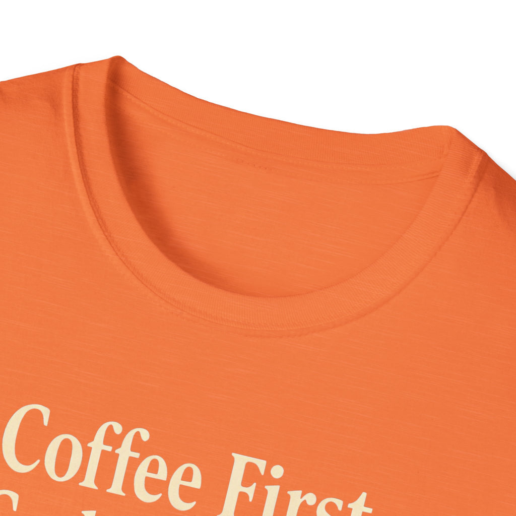 Coffee First, Cuddles With My Dog Second T-Shirt