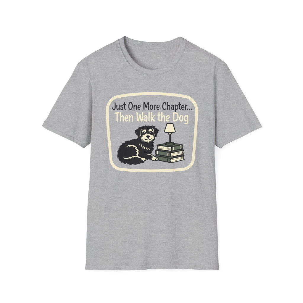 Just One More Chapter Then Walk The Dog T-Shirt