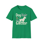 Dog Hair Is My Glitter T-Shirt