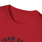 Train Hard Love Harder T-Shirt