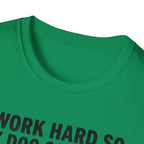 I Work Hard So My Dog Can Have A Better Life T-Shirt