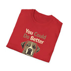 You Could Do Better T-Shirt