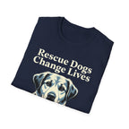 Rescue Dogs Change Lives T-Shirt