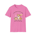 I Just Want To Drink Coffee And Pet My Dog T-Shirt