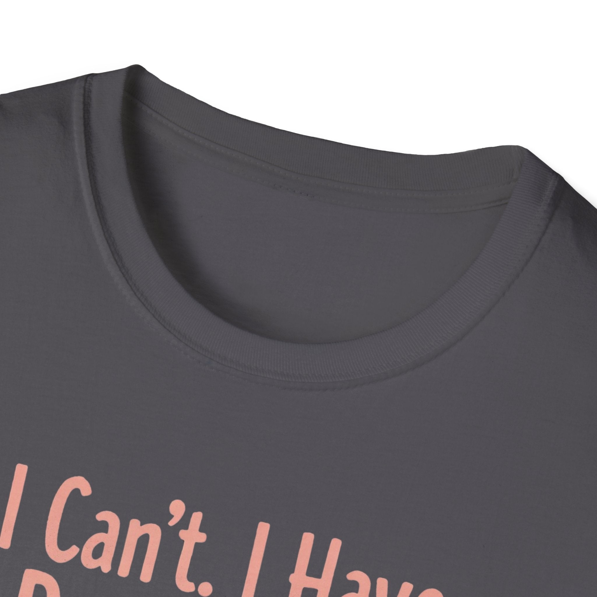 I Can't I Have Dog Plans T-Shirt