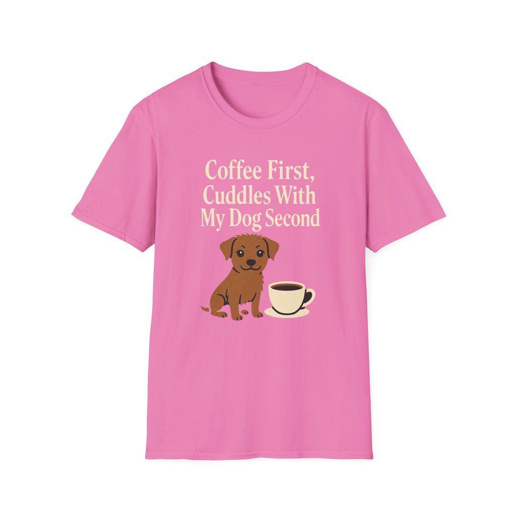 Coffee First, Cuddles With My Dog Second T-Shirt