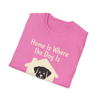 Home Is Where The Dog Is T-Shirt