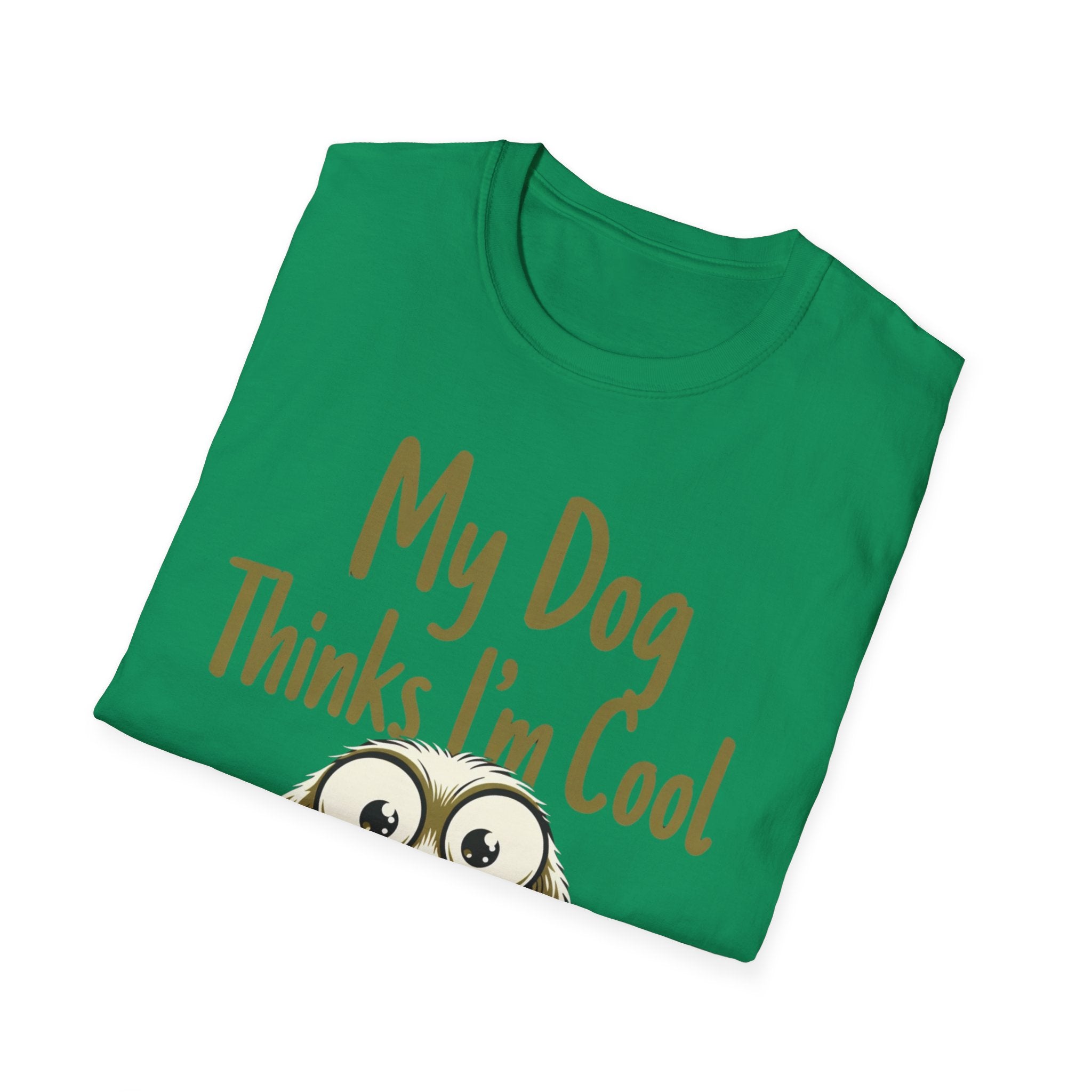My Dog Thinks Im Cool T-Shirt