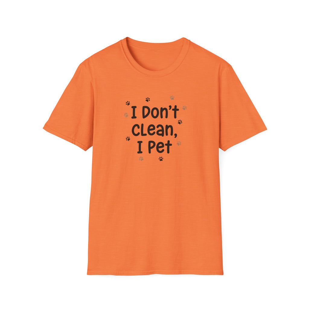 I Don't Clean I Pet T-Shirt