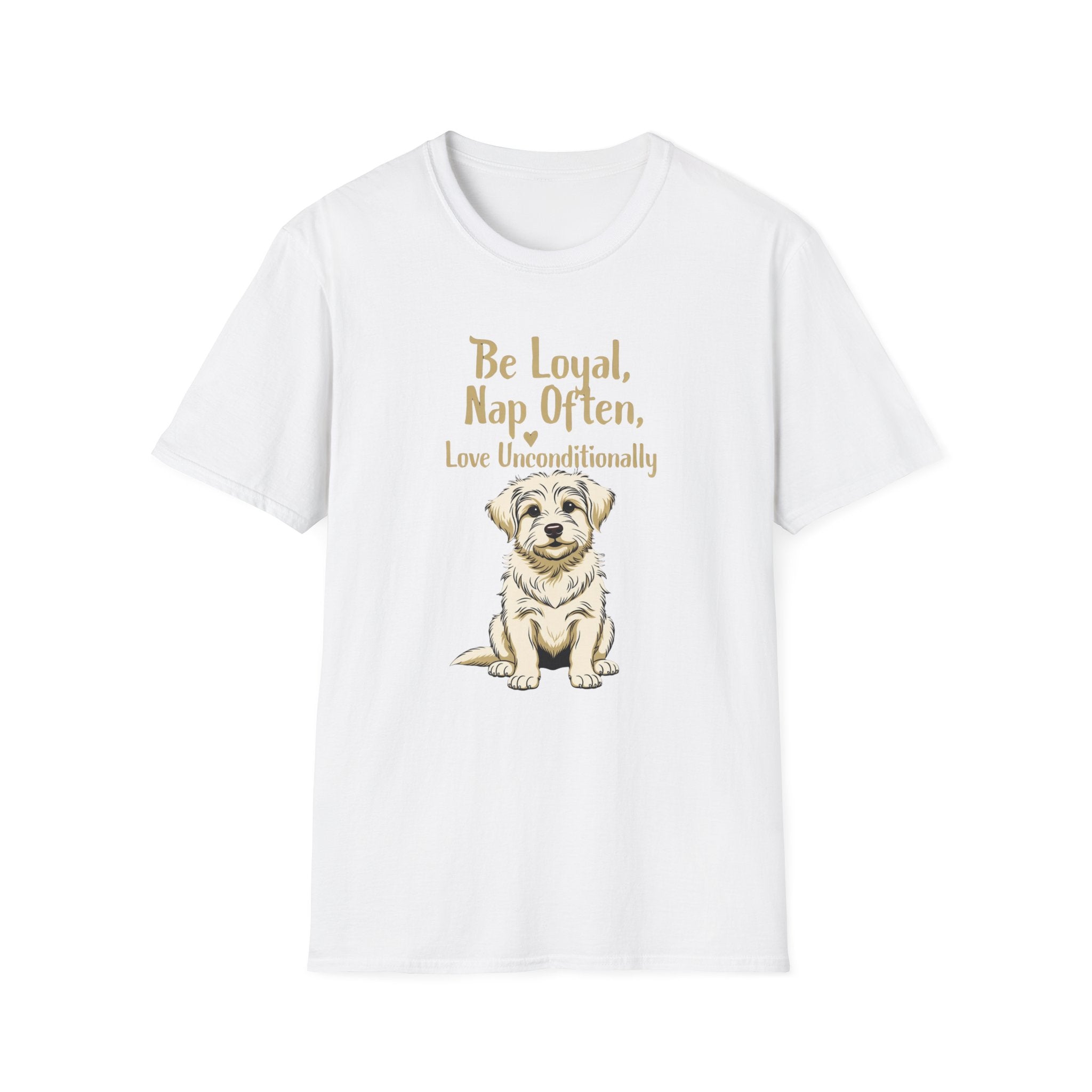 Be Loyal, Nap Often, Love Unconditionally T-Shirt
