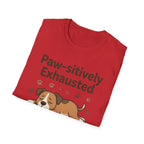 Paw-sitively Exhausted T-Shirt