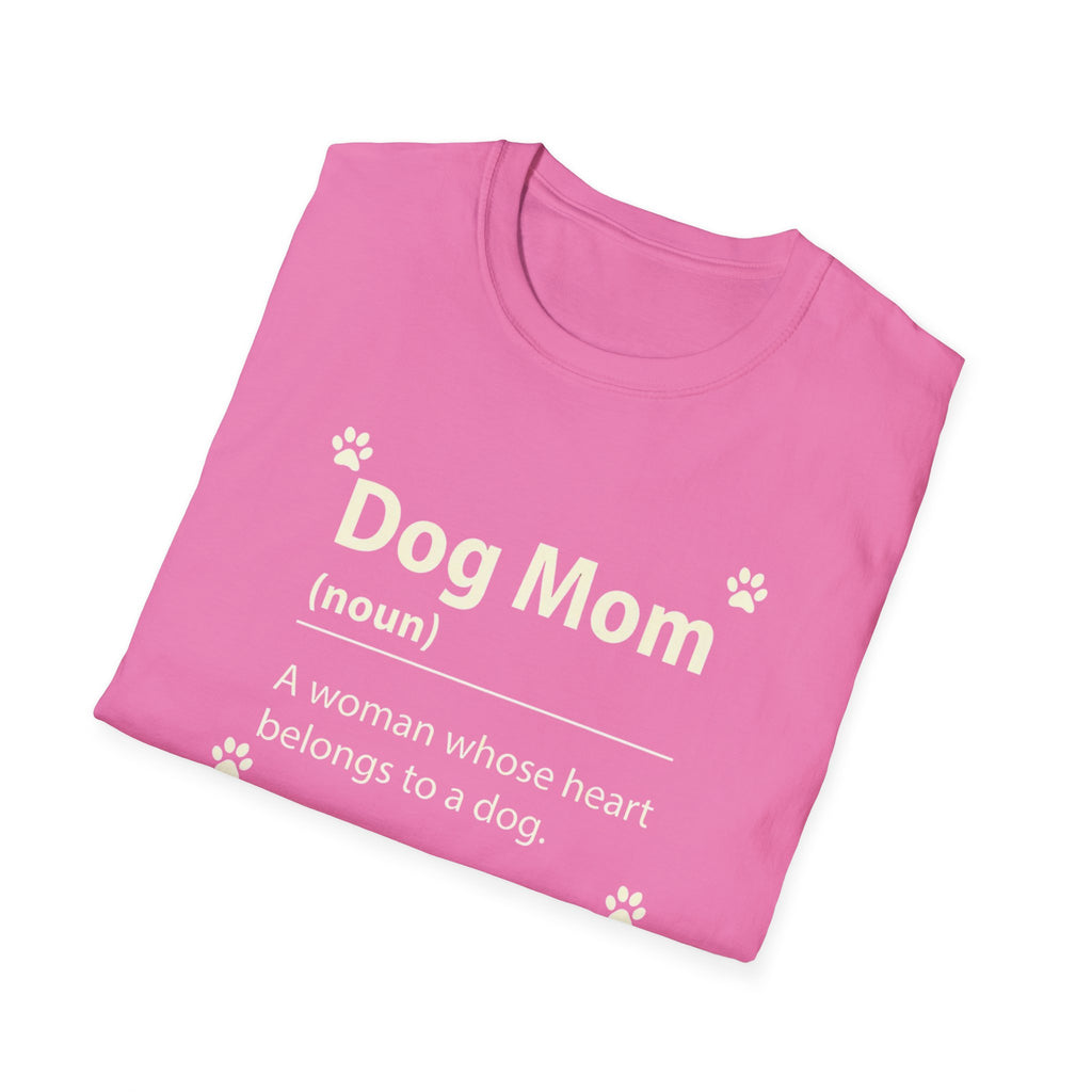 Dog Mom, A Woman Whose Heart Belongs To a Dog T-Shirt