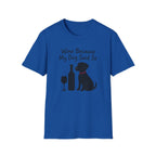 Wine Because My Dog Said So T-Shirt