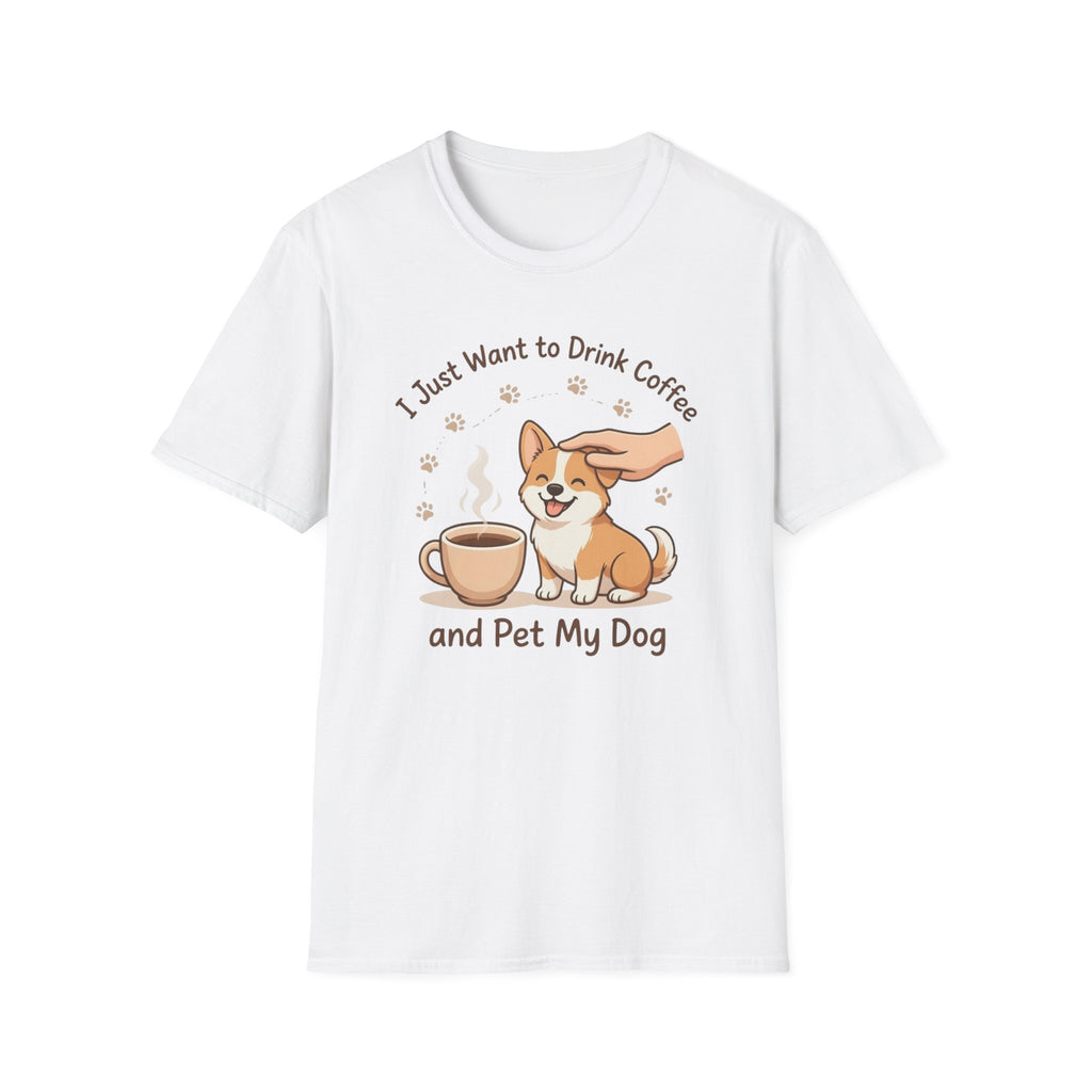 I Just Want To Drink Coffee And Pet My Dog T-Shirt