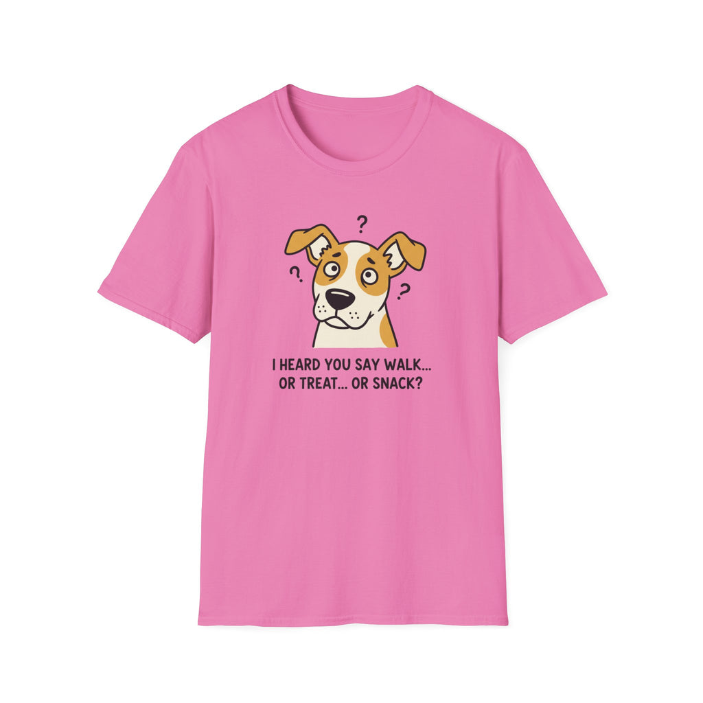 I Heard You Say Walk Or Treat Or Snack? T-Shirt