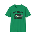 No Today, Human T-Shirt
