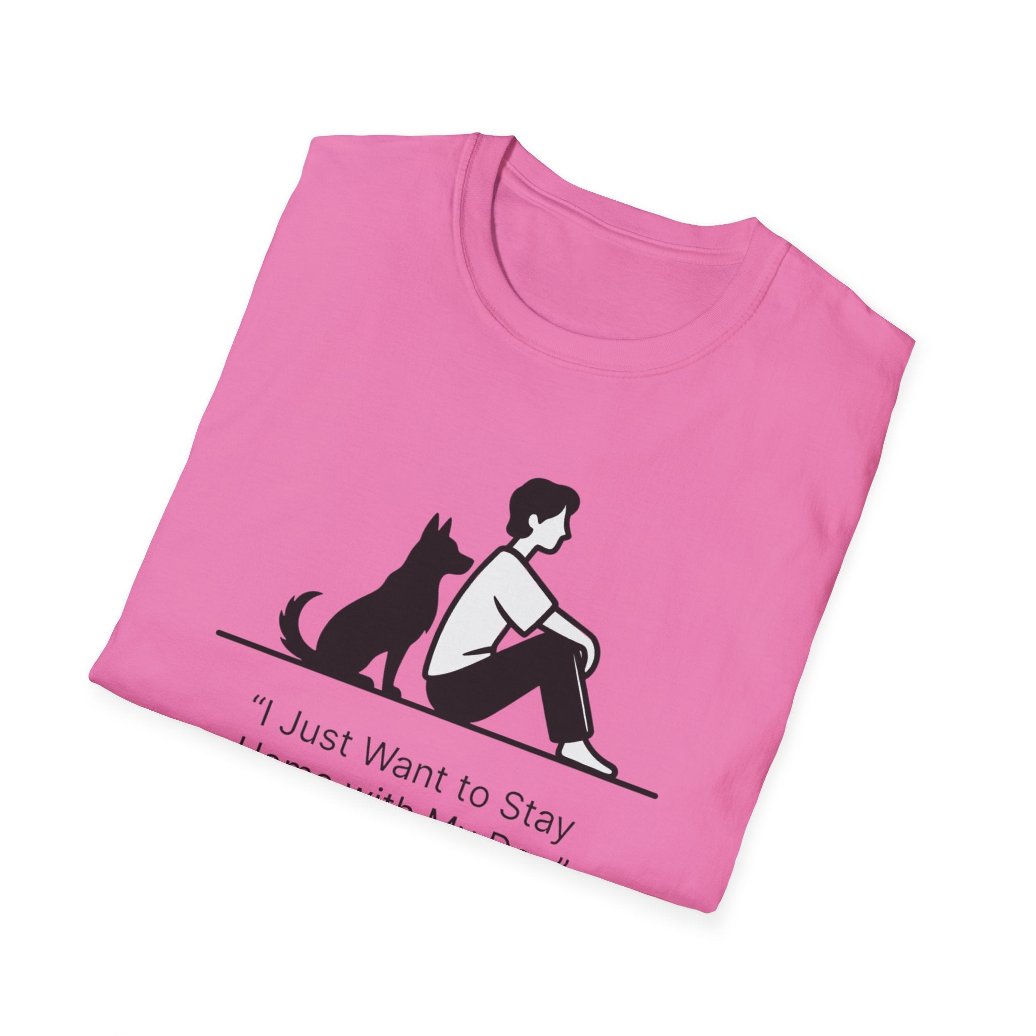 I Just Want To Stay Home With My Dog T-Shirt