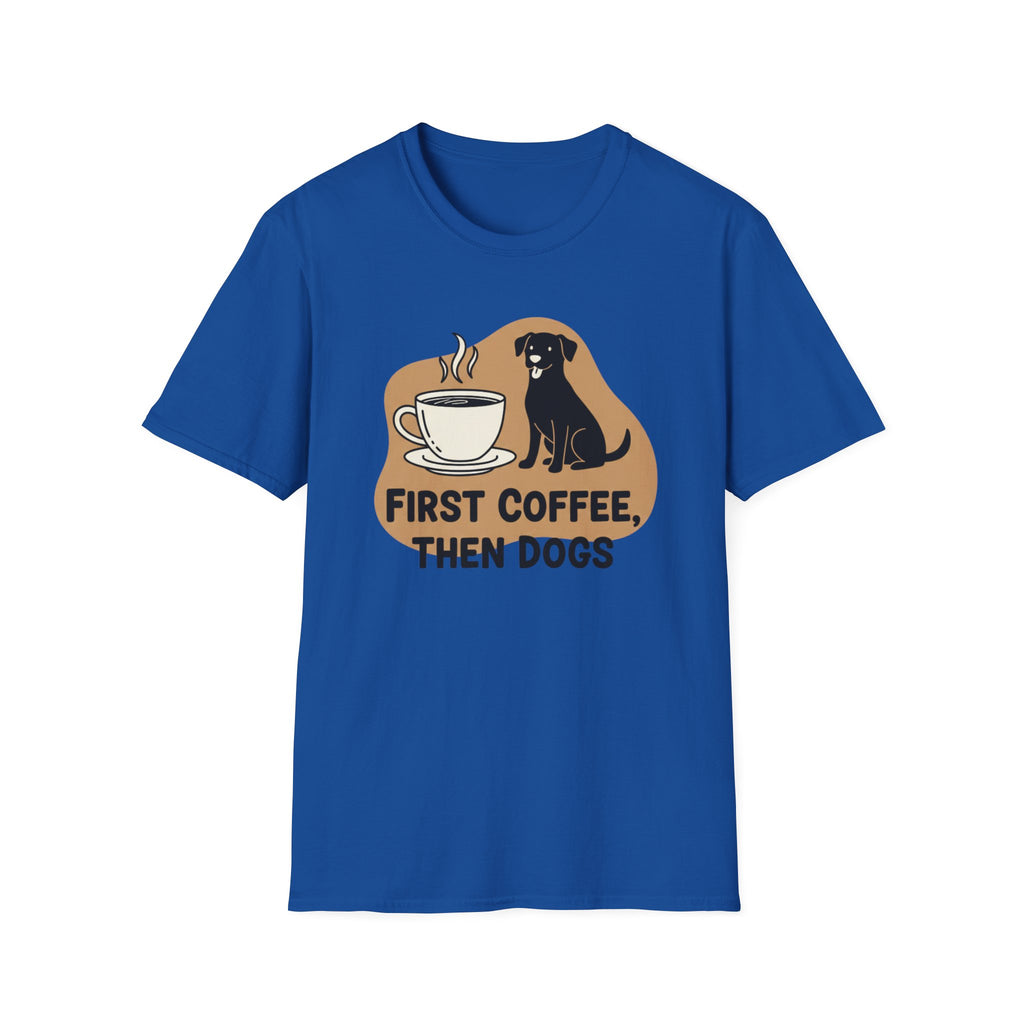 First Coffee, Then Dogs T-Shirt