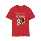 My Dog Runs On Zoomies... And My Heart T-Shirt