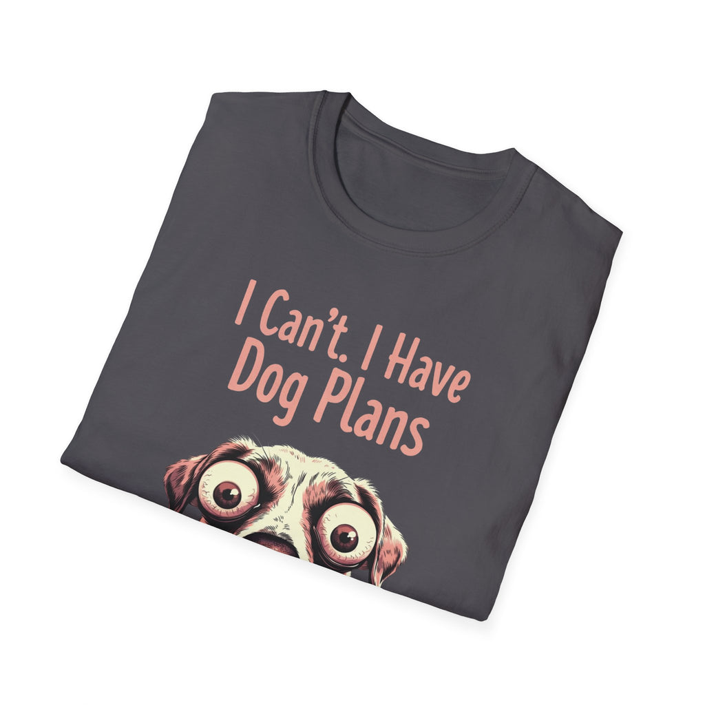 I Can't I Have Dog Plans T-Shirt