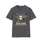 Stay Loyal T-Shirt