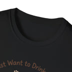 I Just Want To Drink Coffee And Pet My Dog T-Shirt