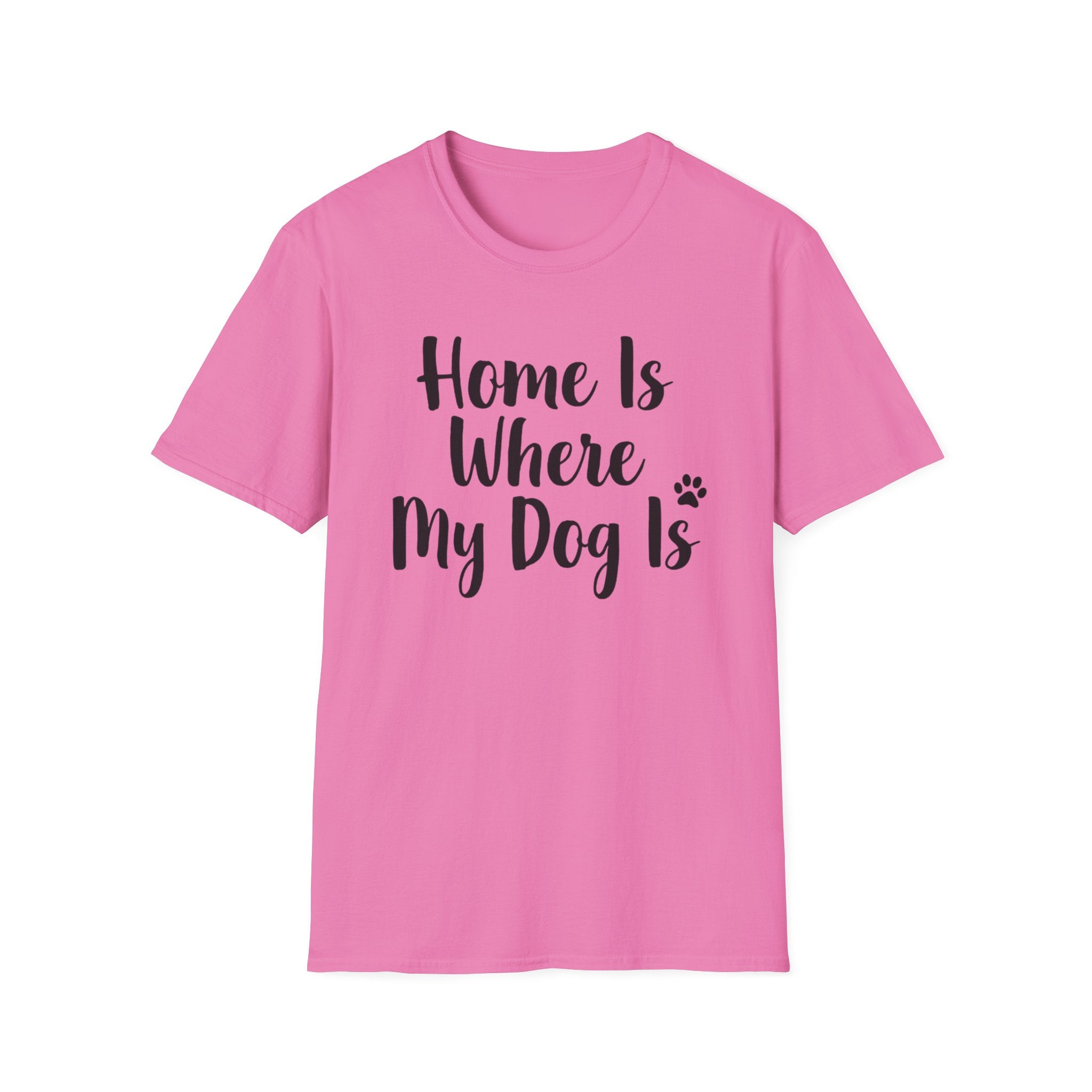 Home Is Where My Dog Is T-Shirt