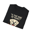 Is That Mine Or Yours? T-Shirt