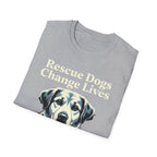 Rescue Dogs Change Lives T-Shirt