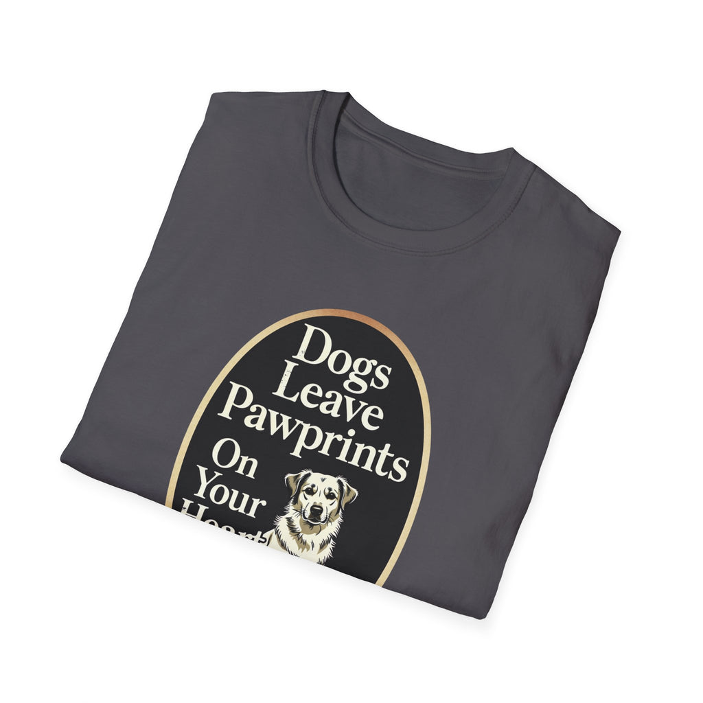 Dogs Leave Pawprints On Your Heart T-Shirt