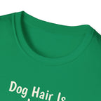 Dog Hair Is Just Love Confetti T-Shirt