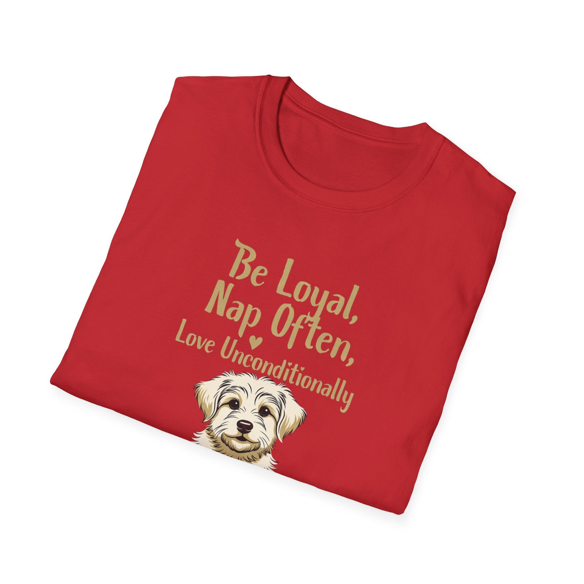 Be Loyal, Nap Often, Love Unconditionally T-Shirt