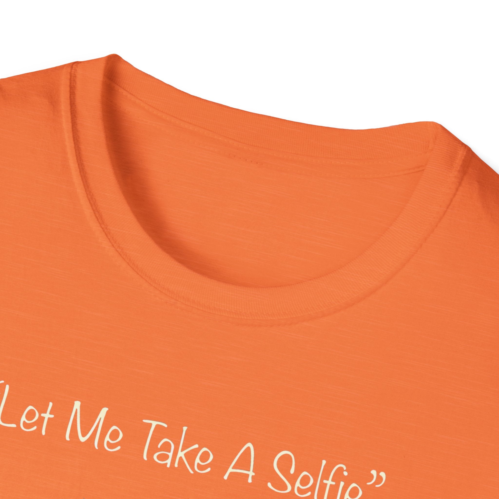 Let Me Take A Selfie T-Shirt