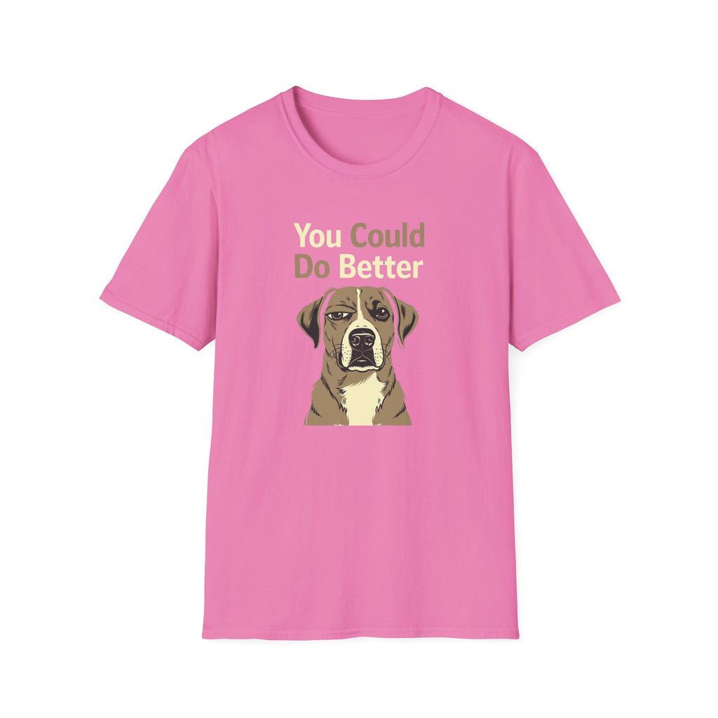 You Could Do Better T-Shirt