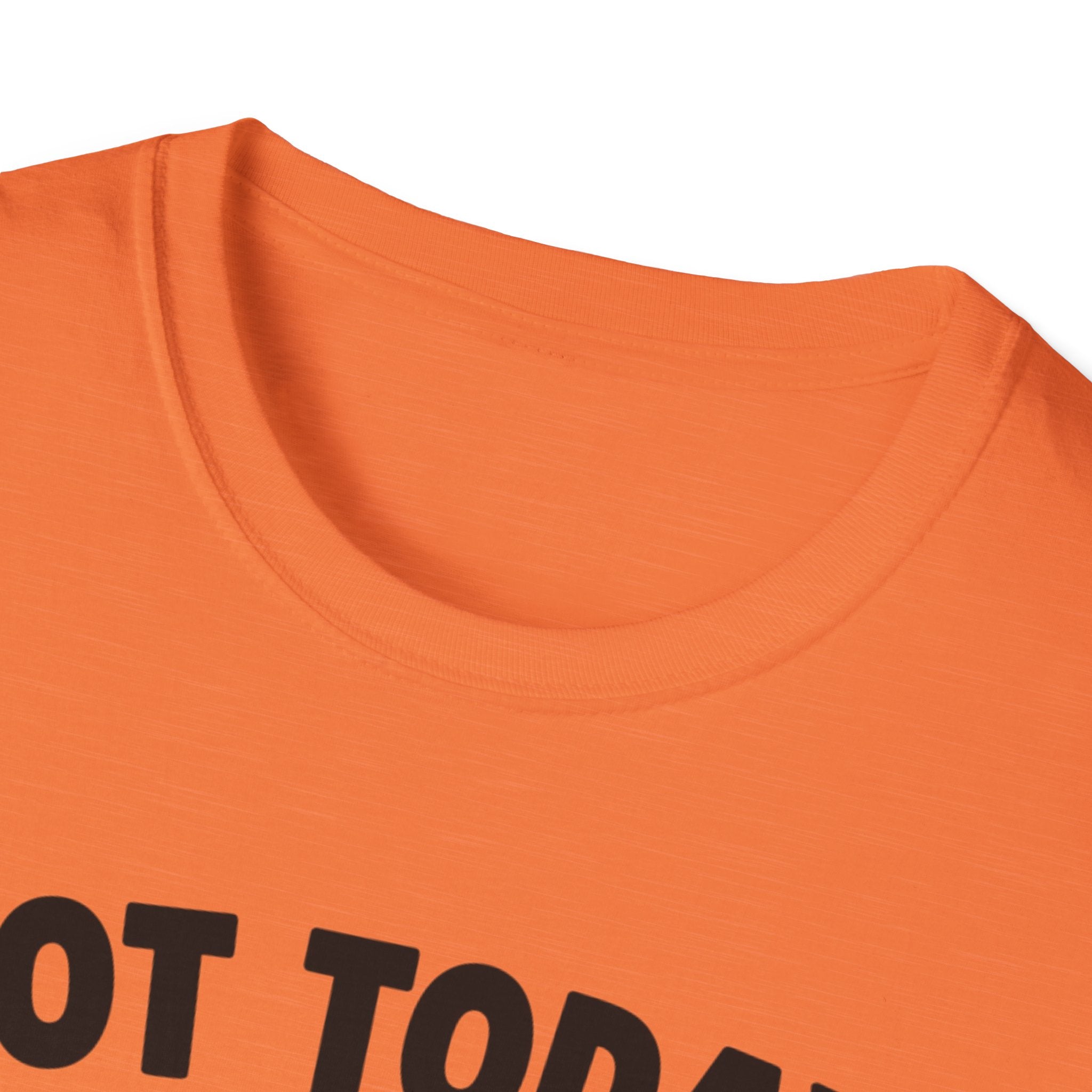 No Today, Human T-Shirt