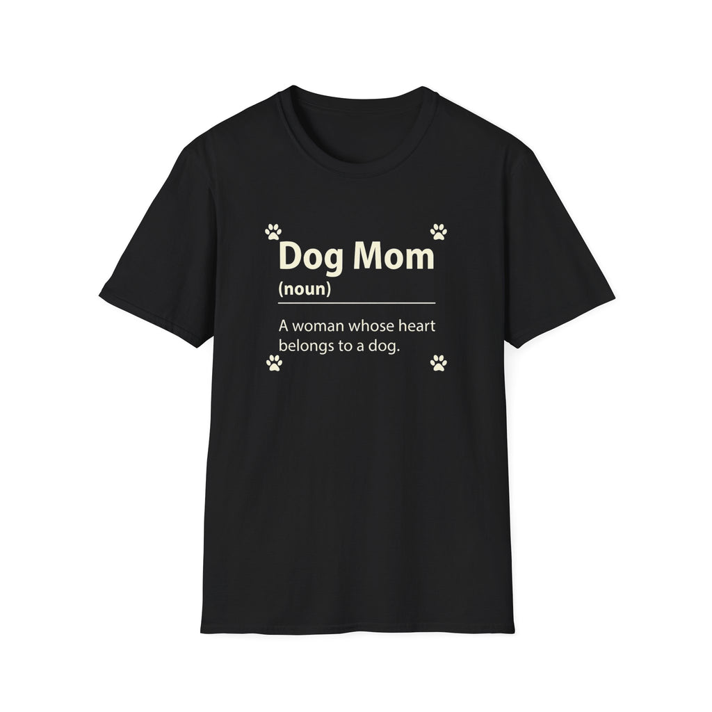 Dog Mom, A Woman Whose Heart Belongs To a Dog T-Shirt